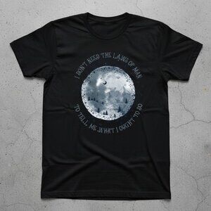 “I Don’t Need The Laws of Man” Moon Mountain Nature Quote Graphic T-Shirt